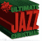 Various Artists. Ultimate Jazz Christmas, 